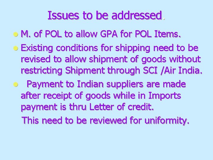 Issues to be addressed. l M. of POL to allow GPA for POL Items.