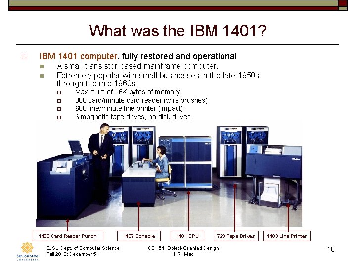 What was the IBM 1401? o IBM 1401 computer, fully restored and operational n