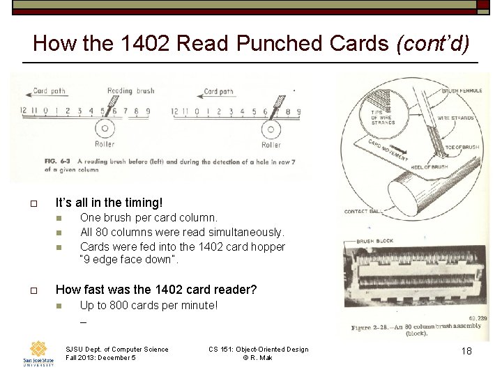 How the 1402 Read Punched Cards (cont’d) o It’s all in the timing! n