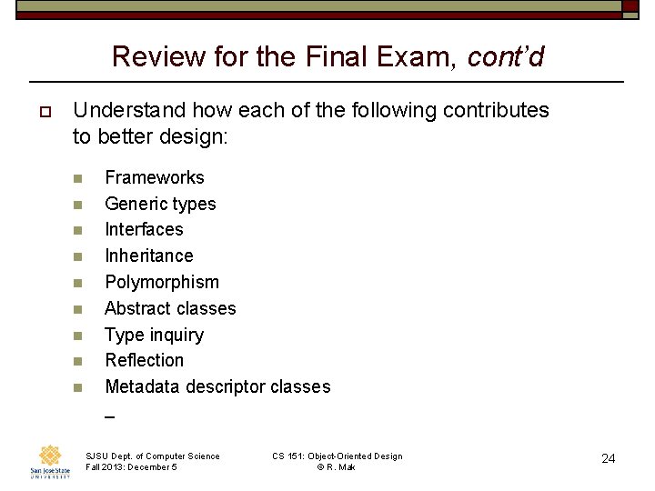 Review for the Final Exam, cont’d o Understand how each of the following contributes