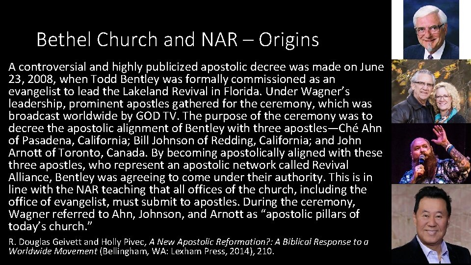 Bethel Church and NAR – Origins A controversial and highly publicized apostolic decree was