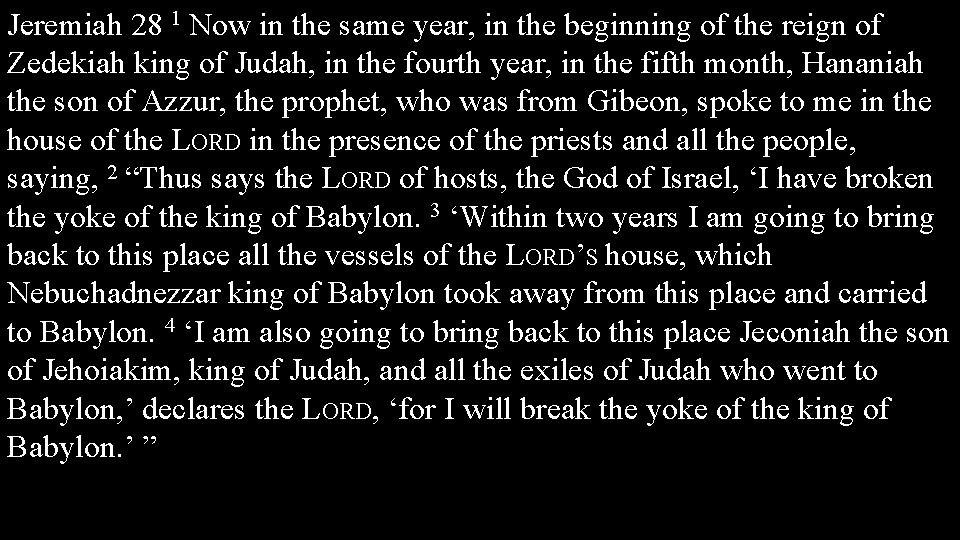 Jeremiah 28 1 Now in the same year, in the beginning of the reign