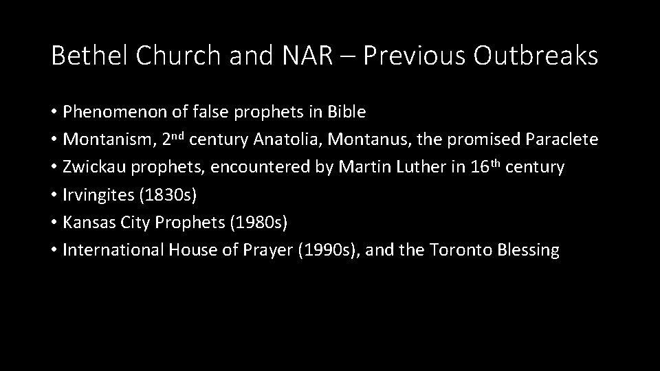Bethel Church and NAR – Previous Outbreaks • Phenomenon of false prophets in Bible