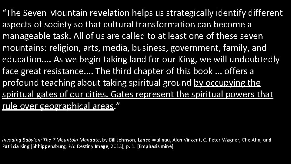 “The Seven Mountain revelation helps us strategically identify different aspects of society so that