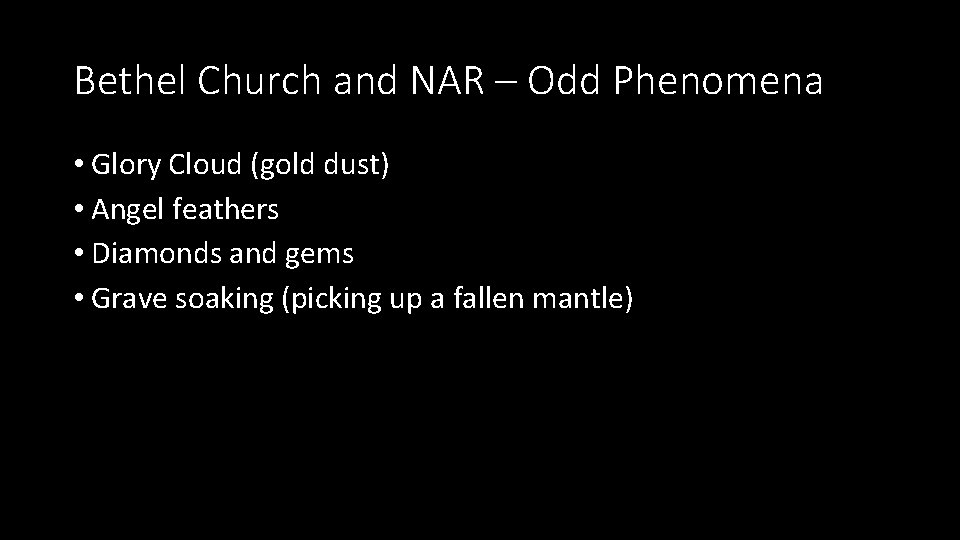 Bethel Church and NAR – Odd Phenomena • Glory Cloud (gold dust) • Angel
