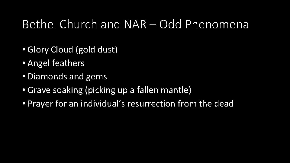 Bethel Church and NAR – Odd Phenomena • Glory Cloud (gold dust) • Angel