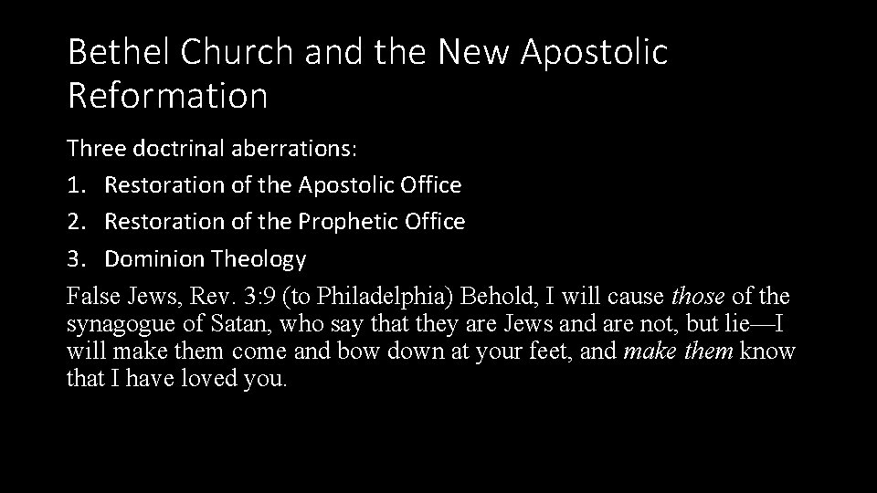 Bethel Church and the New Apostolic Reformation Three doctrinal aberrations: 1. Restoration of the