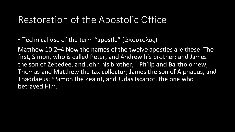 Restoration of the Apostolic Office • Technical use of the term “apostle” (α πο