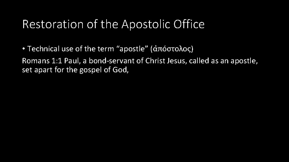 Restoration of the Apostolic Office • Technical use of the term “apostle” (α πο