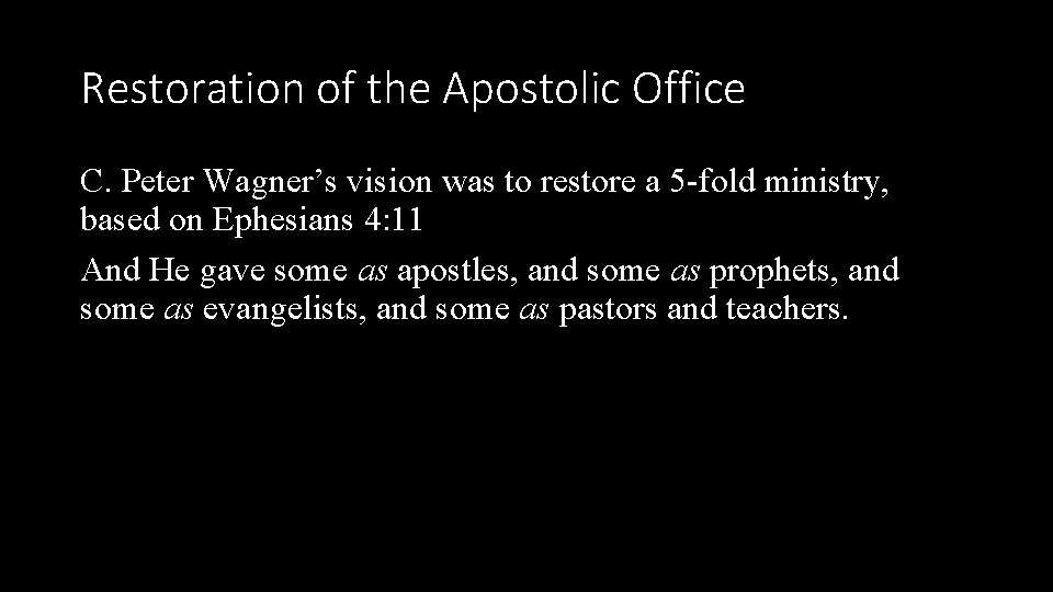 Restoration of the Apostolic Office C. Peter Wagner’s vision was to restore a 5