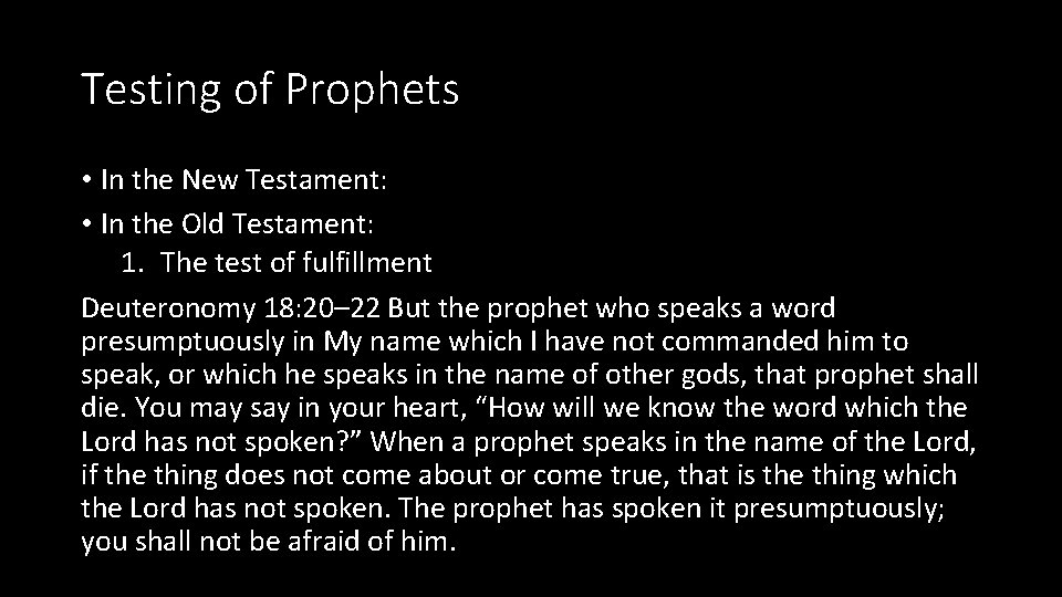 Testing of Prophets • In the New Testament: • In the Old Testament: 1.