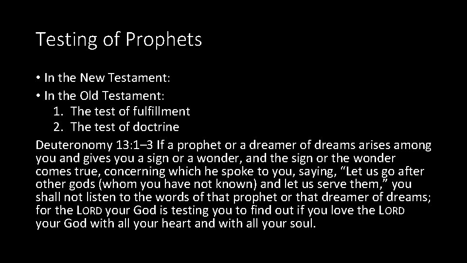 Testing of Prophets • In the New Testament: • In the Old Testament: 1.