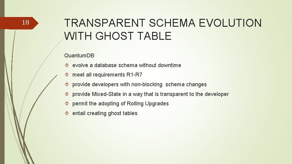 18 TRANSPARENT SCHEMA EVOLUTION WITH GHOST TABLE Quantum. DB evolve a database schema without