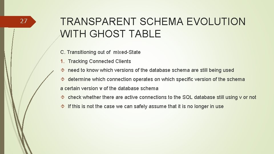 27 TRANSPARENT SCHEMA EVOLUTION WITH GHOST TABLE C. Transitioning out of mixed-State 1. Tracking