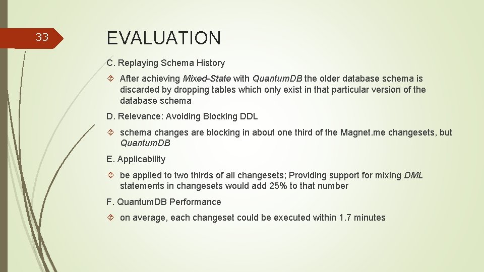 33 EVALUATION C. Replaying Schema History After achieving Mixed-State with Quantum. DB the older