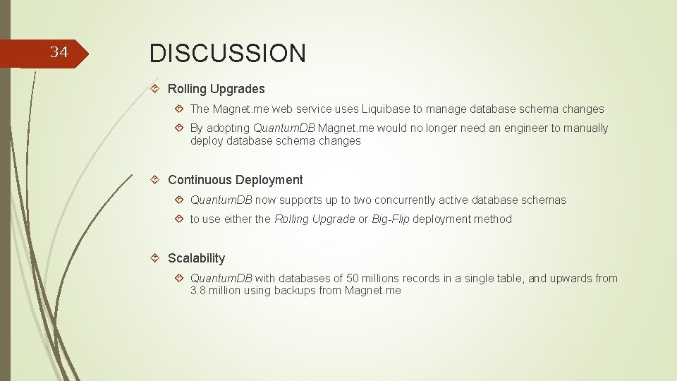 34 DISCUSSION Rolling Upgrades The Magnet. me web service uses Liquibase to manage database