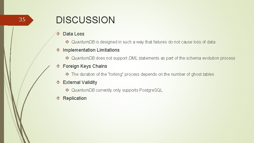 35 DISCUSSION Data Loss Quantum. DB is designed in such a way that failures