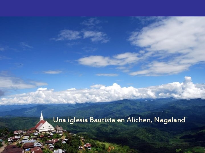 Una iglesia Bautista en Alichen, Nagaland 