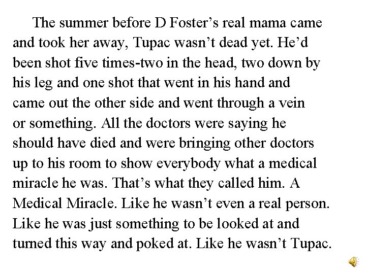 The summer before D Foster’s real mama came and took her away, Tupac wasn’t