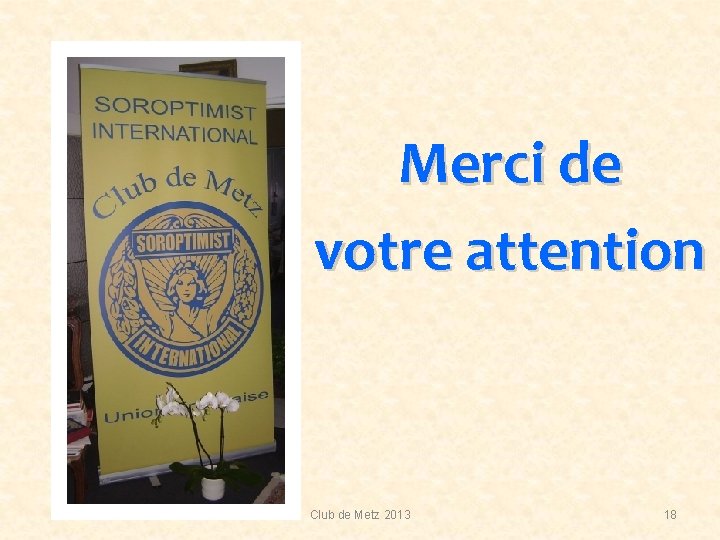 Merci de votre attention Club de Metz 2013 18 