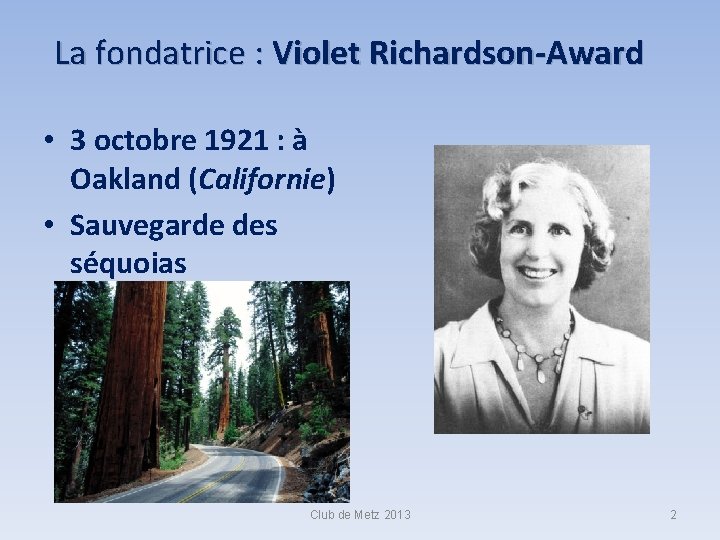 La fondatrice : Violet Richardson-Award • 3 octobre 1921 : à Oakland (Californie) •