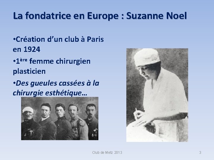 La fondatrice en Europe : Suzanne Noel • Création d’un club à Paris en