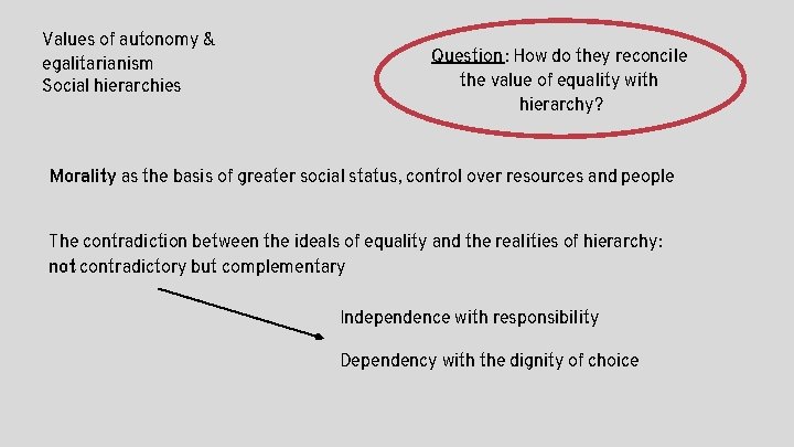 Values of autonomy & egalitarianism Social hierarchies Question : How do they reconcile the