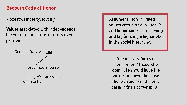 Bedouin Code of Honor Modesty, sincerity, loyalty Values associated with independence, linked to self