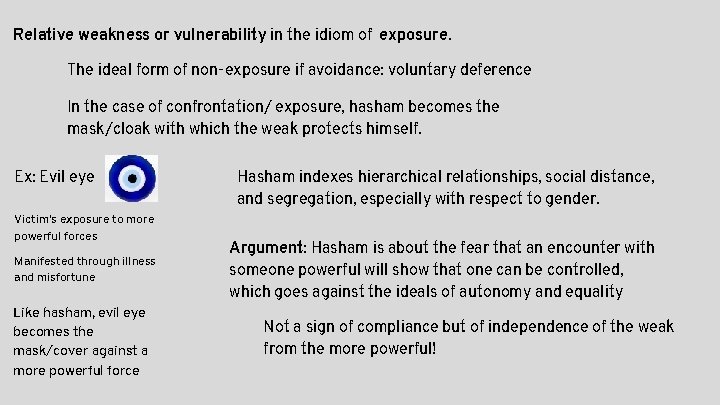 Relative weakness or vulnerability in the idiom of exposure. The ideal form of non-exposure