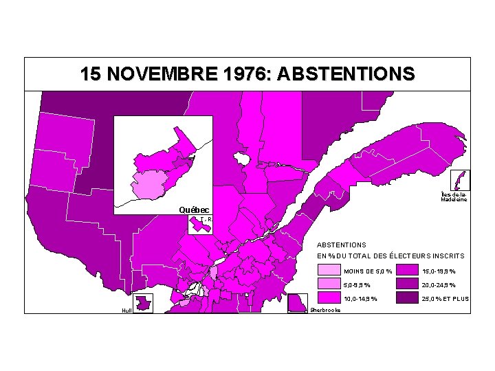 15 NOVEMBRE 1976: ABSTENTIONS Îles-de-la. Madeleine Québec T. -R. ABSTENTIONS EN % DU TOTAL