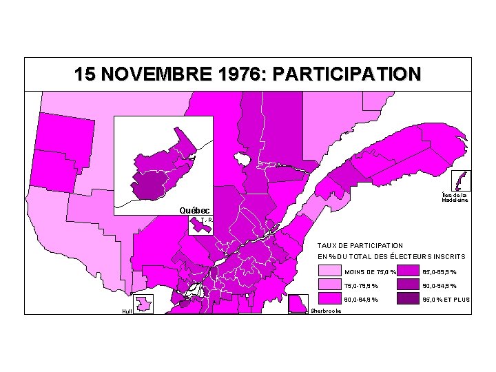 15 NOVEMBRE 1976: PARTICIPATION Îles-de-la. Madeleine Québec T. -R. TAUX DE PARTICIPATION EN %