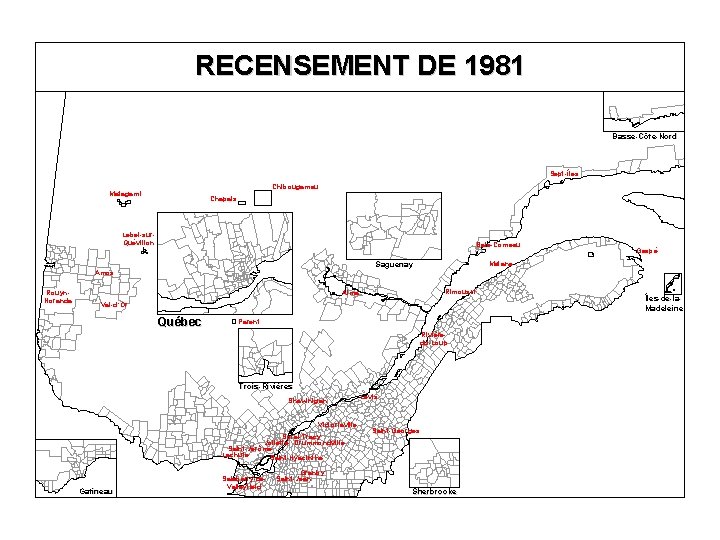 RECENSEMENT DE 1981 Basse-Côte-Nord Sept-Îles Chibougamau Matagami Chapais Lebel-sur. Quévillon Baie-Comeau Amos Rouyn. Noranda