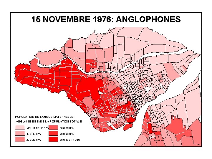 15 NOVEMBRE 1976: ANGLOPHONES POPULATION DE LANGUE MATERNELLE ANGLAISE EN % DE LA POPULATION