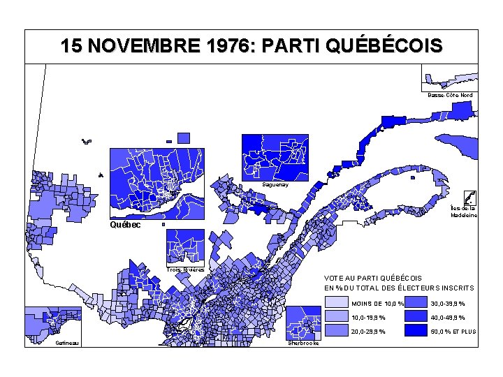 15 NOVEMBRE 1976: PARTI QUÉBÉCOIS Basse-Côte-Nord Saguenay Îles-de-la. Madeleine Québec Trois-Rivières VOTE AU PARTI
