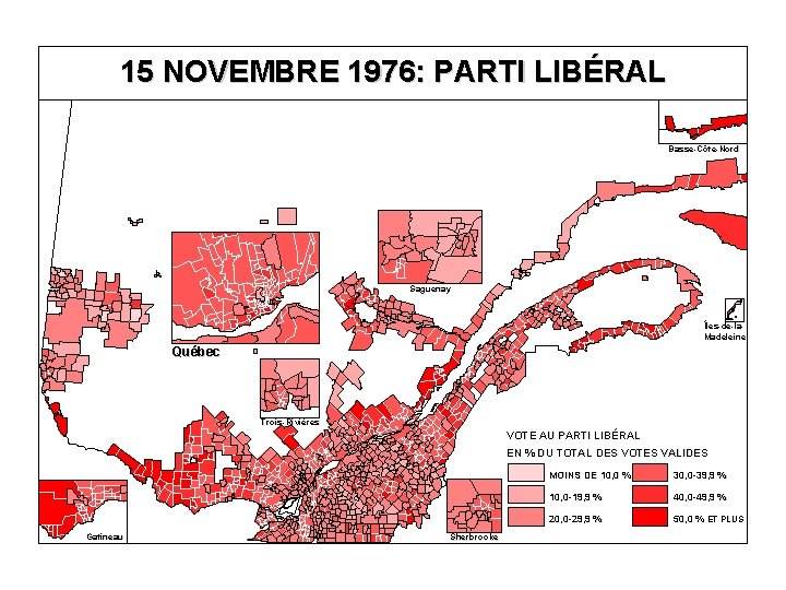 15 NOVEMBRE 1976: PARTI LIBÉRAL Basse-Côte-Nord Saguenay Îles-de-la. Madeleine Québec Trois-Rivières VOTE AU PARTI