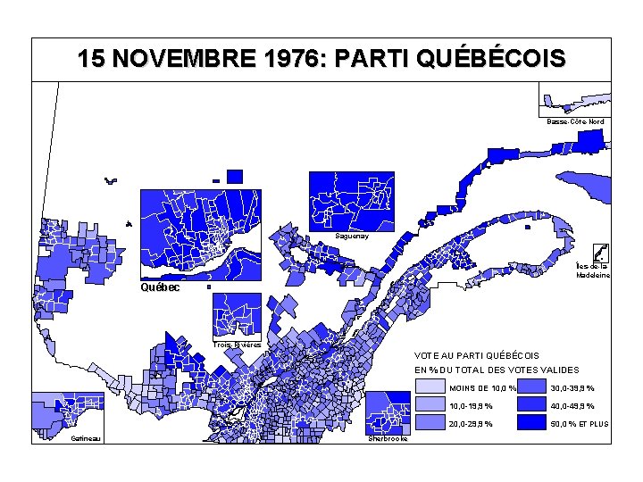 15 NOVEMBRE 1976: PARTI QUÉBÉCOIS Basse-Côte-Nord Saguenay Îles-de-la. Madeleine Québec Trois-Rivières VOTE AU PARTI