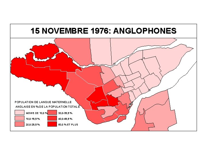 15 NOVEMBRE 1976: ANGLOPHONES POPULATION DE LANGUE MATERNELLE ANGLAISE EN % DE LA POPULATION