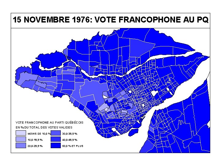 15 NOVEMBRE 1976: VOTE FRANCOPHONE AU PQ VOTE FRANCOPHONE AU PARTI QUÉBÉCOIS EN %