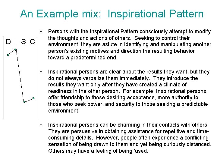 An Example mix: Inspirational Pattern • Persons with the Inspirational Pattern consciously attempt to