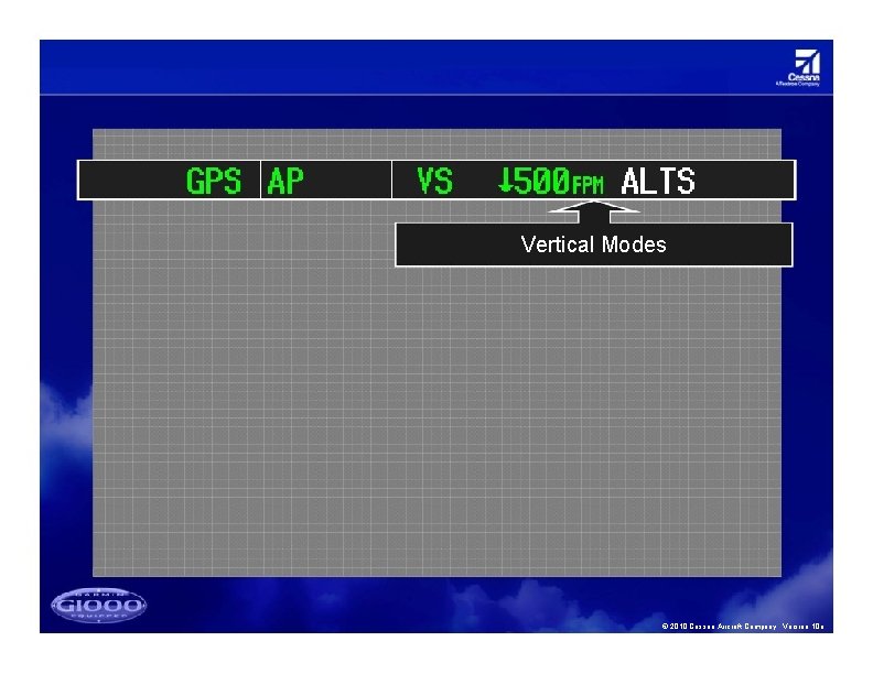 Vertical Modes © 2010 Cessna Aircraft Company. Version 10 a 