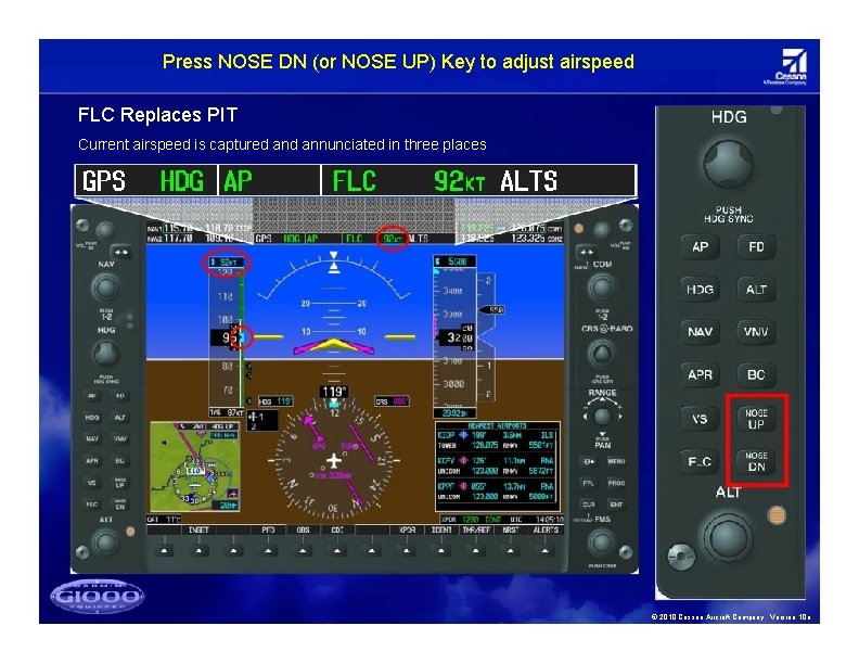 Press NOSE DN (or NOSE UP) Key to adjust airspeed FLC Replaces PIT Current