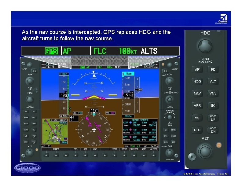 As the nav course is intercepted, GPS replaces HDG and the aircraft turns to
