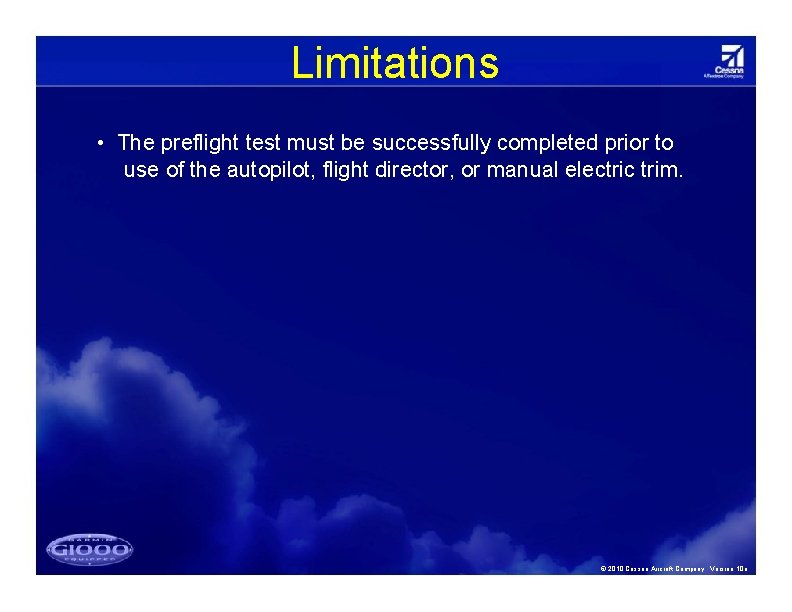 Limitations • The preflight test must be successfully completed prior to use of the