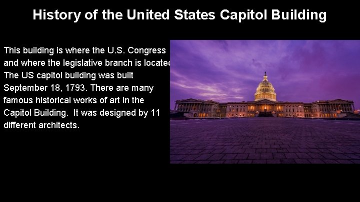 History of the United States Capitol Building This building is where the U. S.