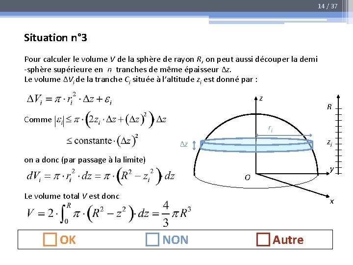 14 / 37 Situation n° 3 Pour calculer le volume V de la sphère