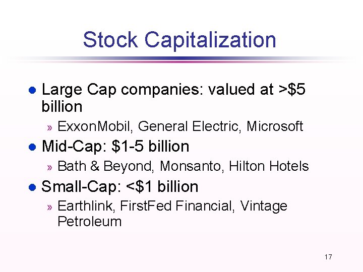 Stock Capitalization l Large Cap companies: valued at >$5 billion » l Mid-Cap: $1