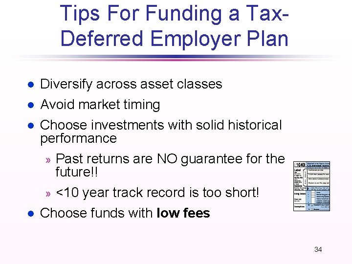 Tips For Funding a Tax. Deferred Employer Plan l Diversify across asset classes l