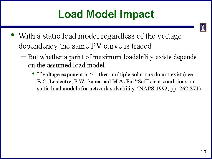 Load Model Impact • With a static load model regardless of the voltage dependency