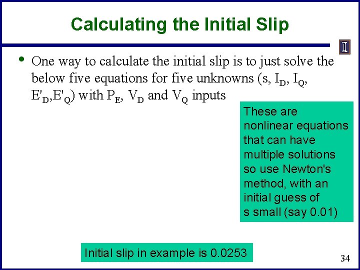 Calculating the Initial Slip • One way to calculate the initial slip is to