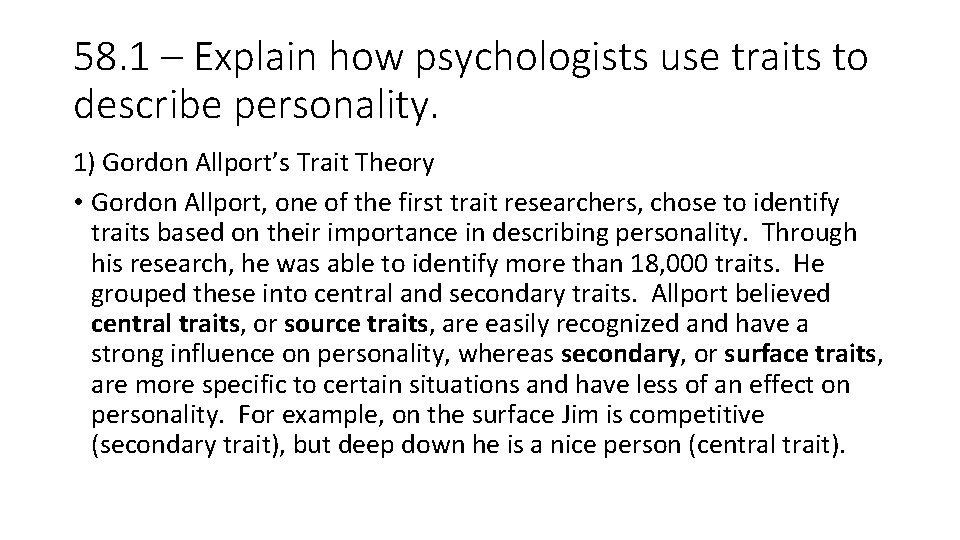58. 1 – Explain how psychologists use traits to describe personality. 1) Gordon Allport’s